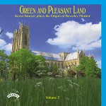 Green and Pleasant Land - Volume 2 - Kevin Bowyer plays The Organ of Beverley Minster